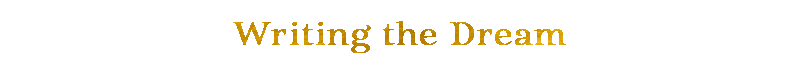 Writing the Dream moto